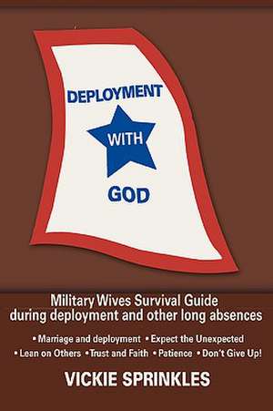 Deployment with God de Vickie Sprinkles