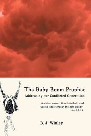 The Baby Boom Prophet de B. J. Winley