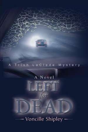 Left for Dead de Voncille Shipley