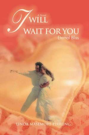 I Will Wait for You de Linda M. Pirrung