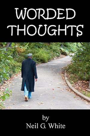 Worded Thoughts de Neil G White