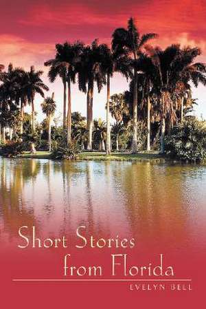 Short Stories from Florida de Evelyn Bell