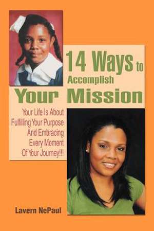 14 Ways to Accomplish Your Mission de Lavern Nepaul