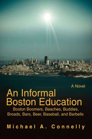 An Informal Boston Education de Michael A. Connelly