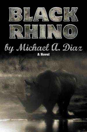 Black Rhino de Michael A. Diaz