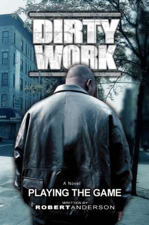 Dirty Work de Robert Anderson