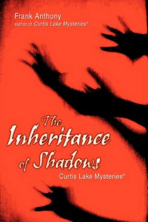 Inheritance of Shadows de Frank Anthony