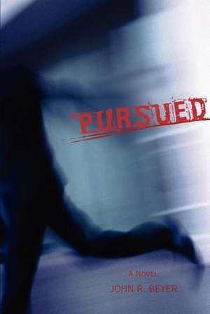 Pursued de John R. Beyer