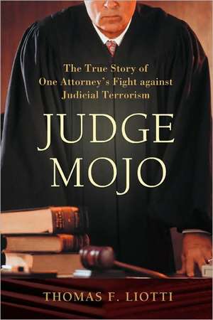 Judge Mojo de Thomas F. Liotti