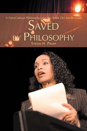 Saved by Philosophy de Steven H. Propp