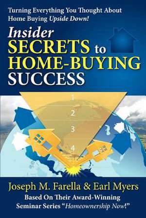 Insider Secrets to Home-Buying Success de Joseph M. Farella