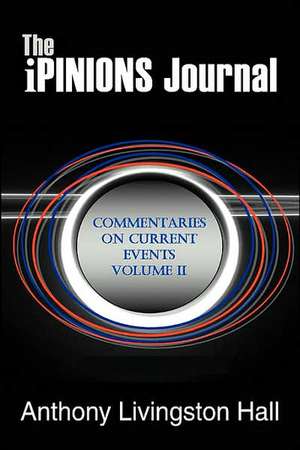 The Ipinions Journal de Anthony Livingston Hall