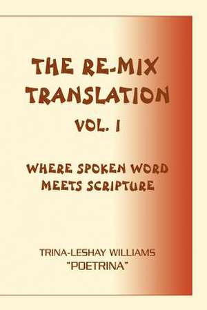 The Re-Mix Translation de Trina-Leshay Williams