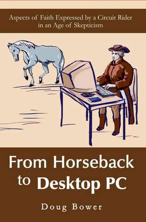 From Horseback to Desktop PC de Doug Bower