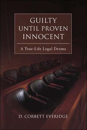 Guilty Until Proven Innocent de D. Corbett Everidge