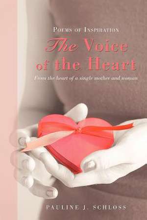 The Voice of the Heart de Pauline J. Schloss