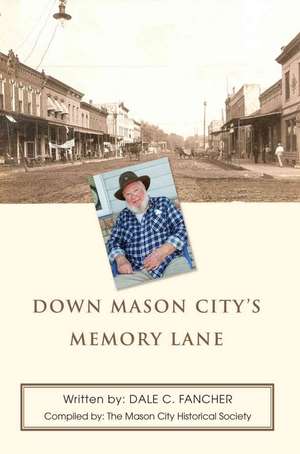 Down Mason City's Memory Lane de Dale C. Fancher