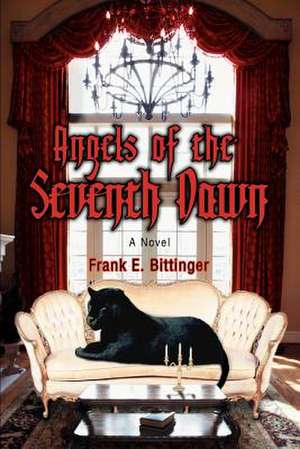 Angels of the Seventh Dawn de Frank E. Bittinger