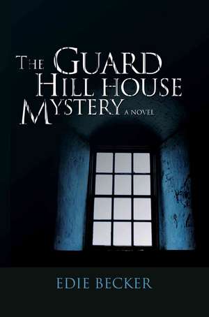 The Guard Hill House Mystery de Edie Becker