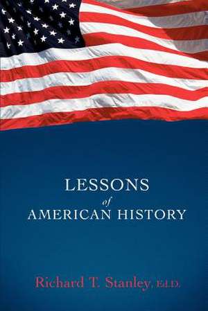 Lessons of American History de Richard Stanley