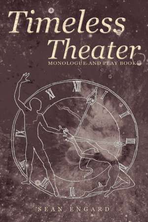 Timeless Theater de Sean Engard