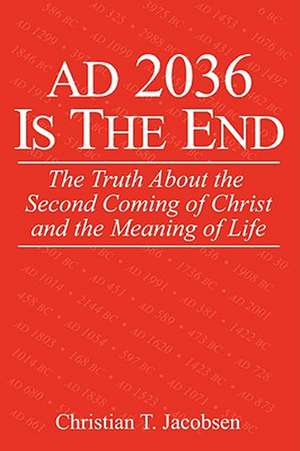 Ad 2036 Is the End de Christian T. Jacobsen