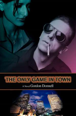 The Only Game in Town de Gordon Donnell