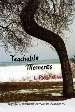 Teachable Moments de Rich Melcher