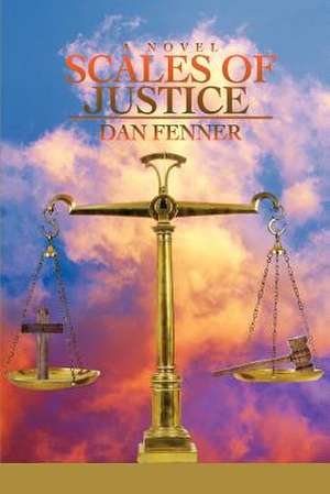 Scales of Justice de Dan A. Fenner