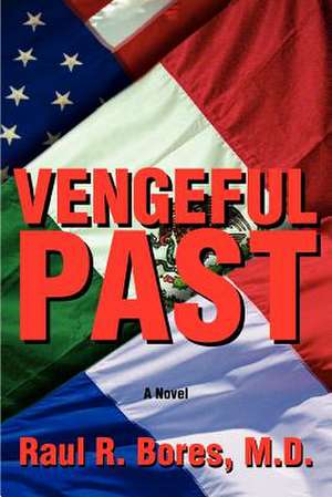 Vengeful Past de Raul Bores