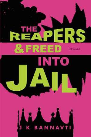 The Reapers & Freed Into Jail de J. K. Bannavti