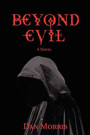 Beyond Evil de Dan Morris