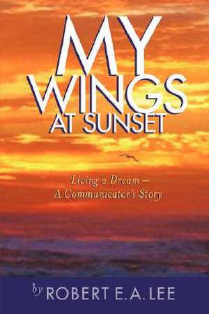 My Wings at Sunset de Robert E. A. Lee