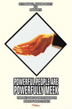 Powerful People Are Powerfully Meek de Sr. Richard W. Possett