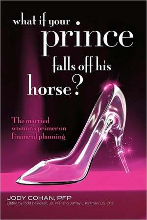 What If Your Prince Falls Off His Horse? de Jody Cohan