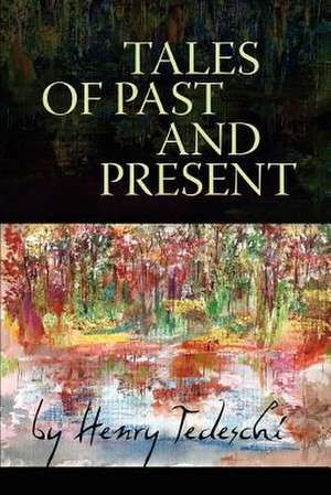 Tales of Past and Present de Henry Tedeschi