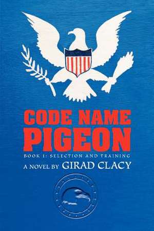 Code Name Pigeon de Girard Clacy