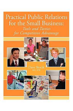 Practical Public Relations for the Small Business de David Skocik Ma Apr