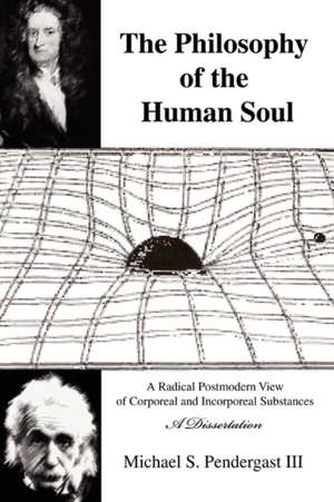 The Philosophy of the Human Soul de Michael S. Pendergast