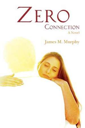 Zero Connection de James M. Murphy