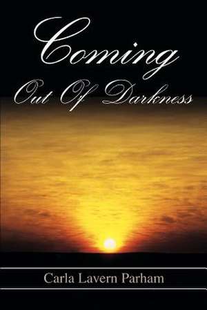 Coming Out of Darkness de Carla Lavern Parham