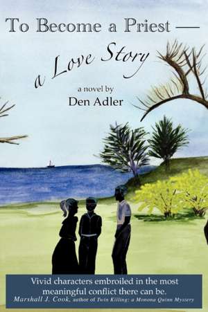 To Become a Priest-A Love Story de Den Adler