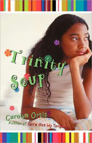 Trinity Soup de Carolyn Ortiz