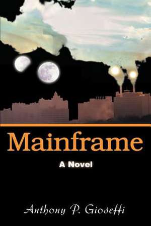 Mainframe de Anthony P. Gioseffi