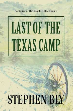 Last of the Texas Camp de Stephen Bly