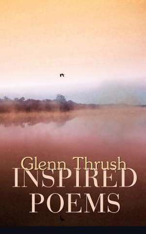 Inspired Poems de Glenn Thrush