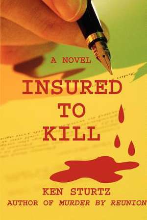 Insured to Kill de Ken Sturtz