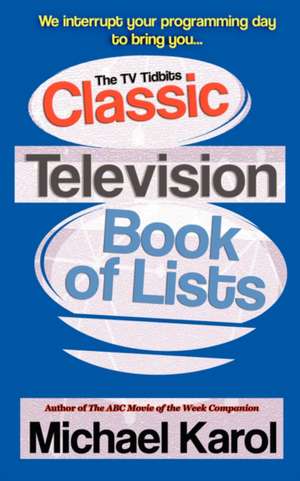 The TV Tidbits Classic Television Book of Lists de Michael Karol