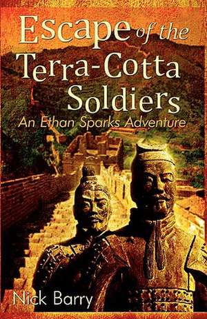 Escape of the Terra-Cotta Soldiers de Nick Barry