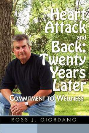 Heart Attack and Back de Ross J Giordano